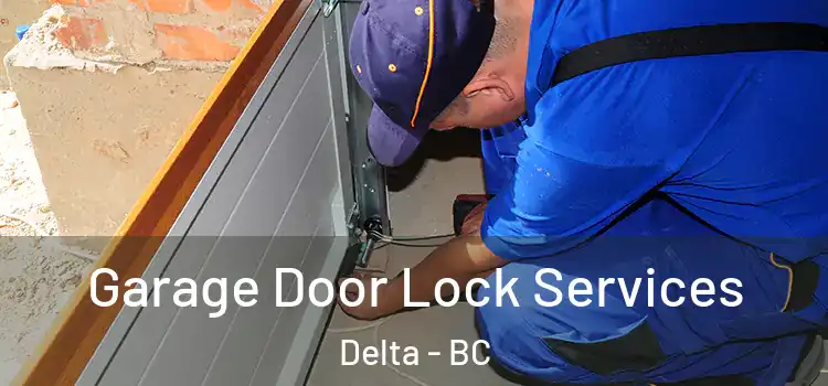 Garage Door Lock Services Delta - BC
