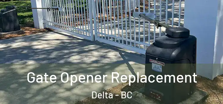 Gate Opener Replacement Delta - BC