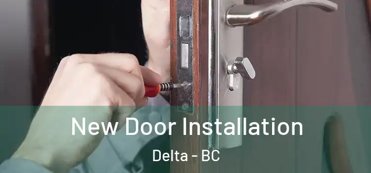 New Door Installation Delta - BC