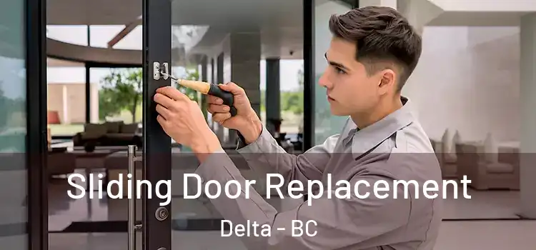 Sliding Door Replacement Delta - BC